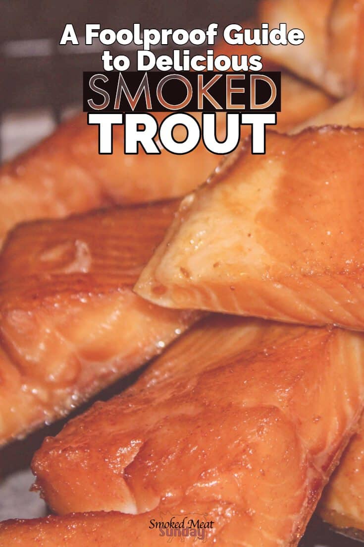 A Fishing Guide's Smoked Trout Recipe • Smoked Meat Sunday