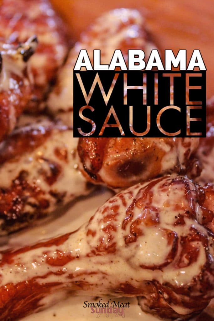 Alabama White Sauce - A Savory BBQ Treat - Smoked Meat Sunday
